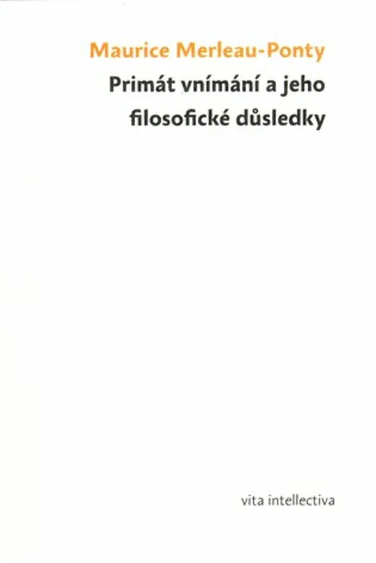 Kup Teď Primát vnímání a jeho filosofické důsledky