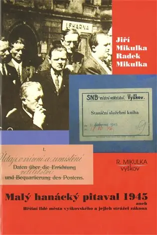 Akční Nabídka Malý hanácký pitaval 1945 aneb Hříšní lidé města vyškovského a jejich strážci zákona