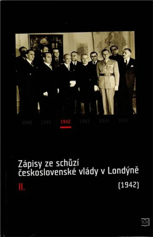 Zápisy ze schůzí československé vlády v Londýně II. Nízká Cena