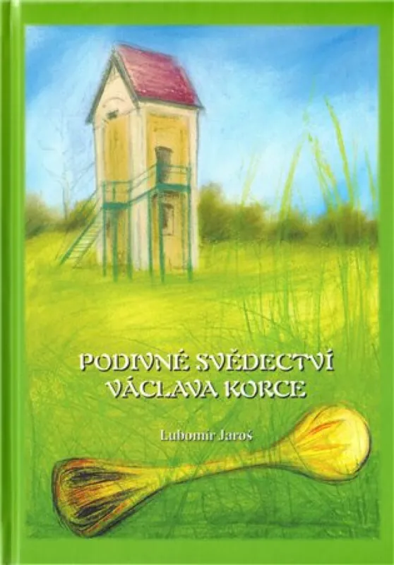 Podivné svědectví Václava Korce Nejlepší Cena