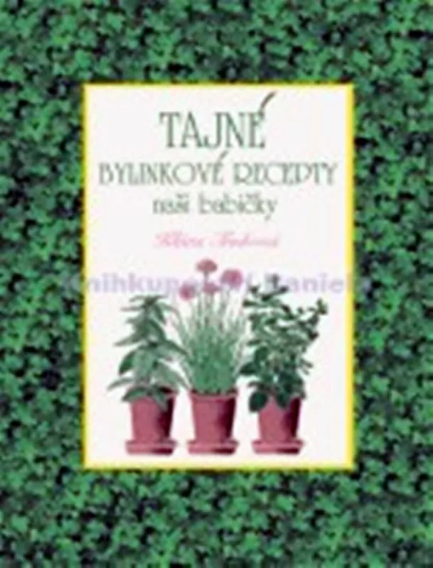 Horká Nabídka Tajné bylinkové recepty naší babičky