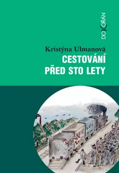 Koupit Online Cestování před 100 lety aneb všude dobře, doma nejlépe