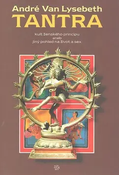 Tantra: kult ženského principu aneb jiný pohled na život a sex Odeslání Ihned