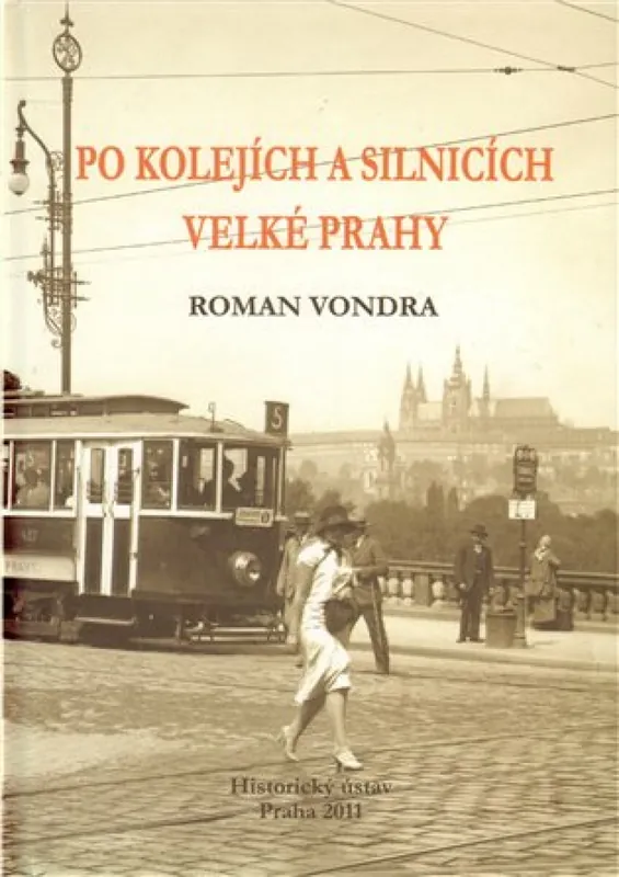 Po kolejích a silnicích velké Prahy Jen Po Omezenou Doba