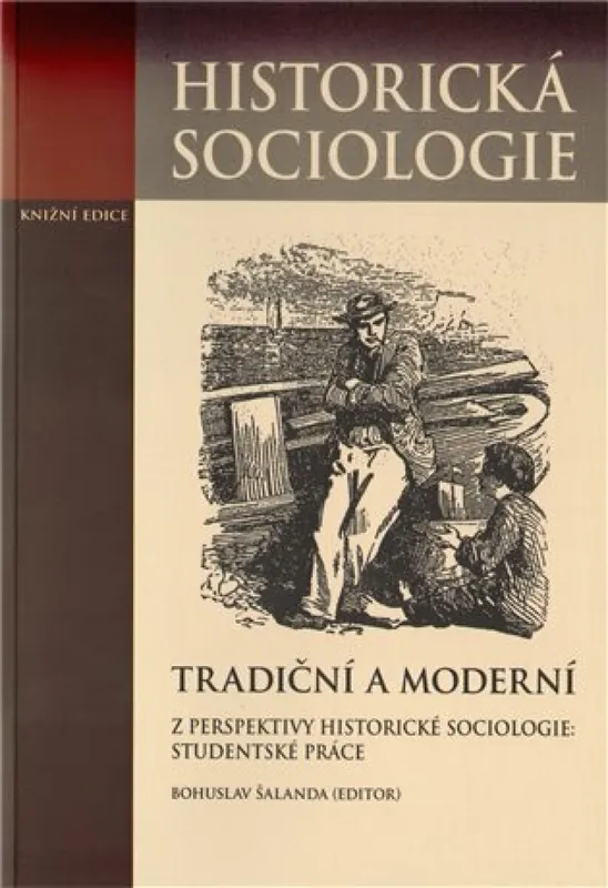 Tradiční a moderní z perspektivy historické sociologie: Studentské práce Finální Výprodej