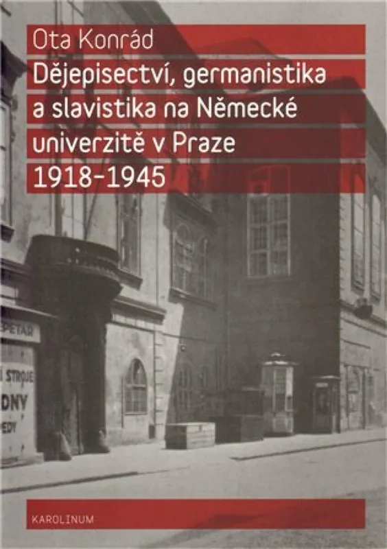 Cenová Bomba Dějepisectví, germanistika a slavistika na německé univerzitě v Praze 1918 - 1945