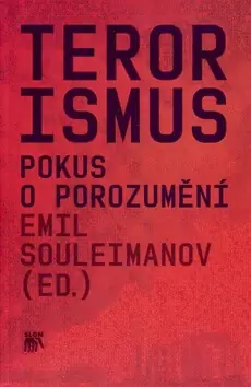Tovární Cena Terorismus. Pokus o porozumění