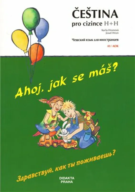 Ahoj, jak se máš? Zdravstvuj, kak ty poživaješ? Autentický