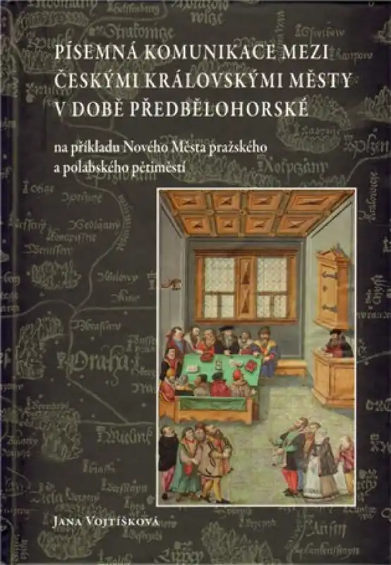 Písemná komunikace mezi českými královskými městy v době předbělohorské na příkladu Nového Města pražského a polabského pětiměstí Tovární Cena