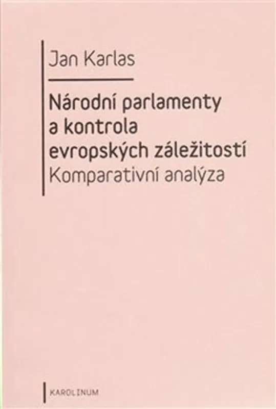 Národní parlamenty a kontrola evropských záležitostí: komparativní analýza Speciální Cena