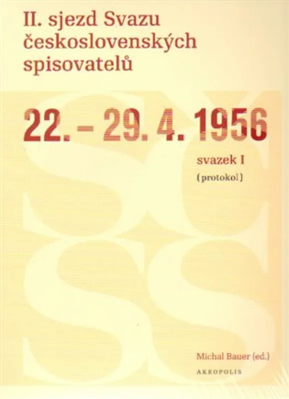 II. sjezd Svazu československých spisovatelů 22.-29. 4. 1956 (protokol) Hit Sezóny