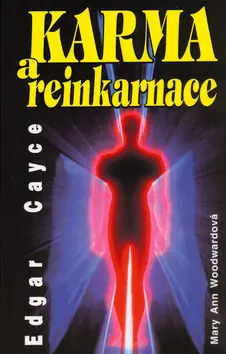 Autentický Edgar Cayce:Karma a reinkarnace