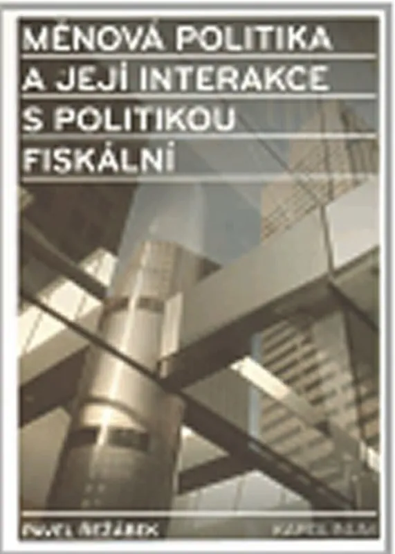 Měnová politika a její interakce s politikou fiskální Nízká Cena
