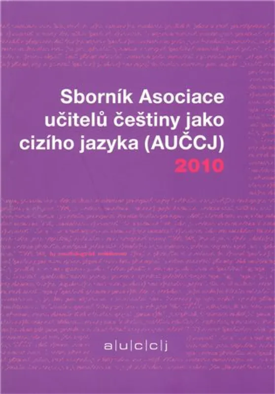 Sborník Asociace učitelů češtiny jako cizího jazyka (AUČCJ) 2010 Novinka
