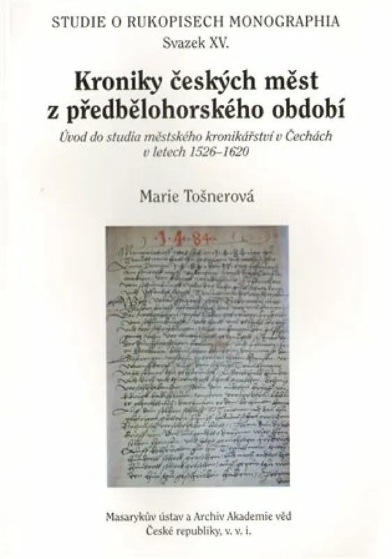 Přímo Od Výrobce Kroniky českých měst z předbělohorského období studia městského kronikářství v Čechách v letech 1526-1620