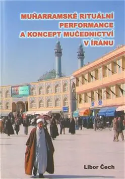 Muharramské rituální performance a koncept mučednictví v Íránu Ihned K Objednání
