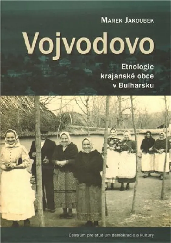 Výhodná Nabídka Vojvodovo : Etnologie krajanské obce v Bulharsku