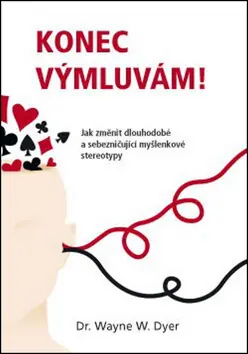 Konec výmluvám! Jak změnit dlouhodobé a sebezničující myšlenkové stereotypy Sezónní Sleva