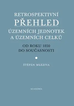 Finální Výprodej Retrospektivní přehled územních jednotek a územních obvodů od roku 1850 do současnosti