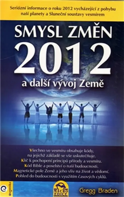 Smysl změn 2012 a další vývoj Země Poslední Šance