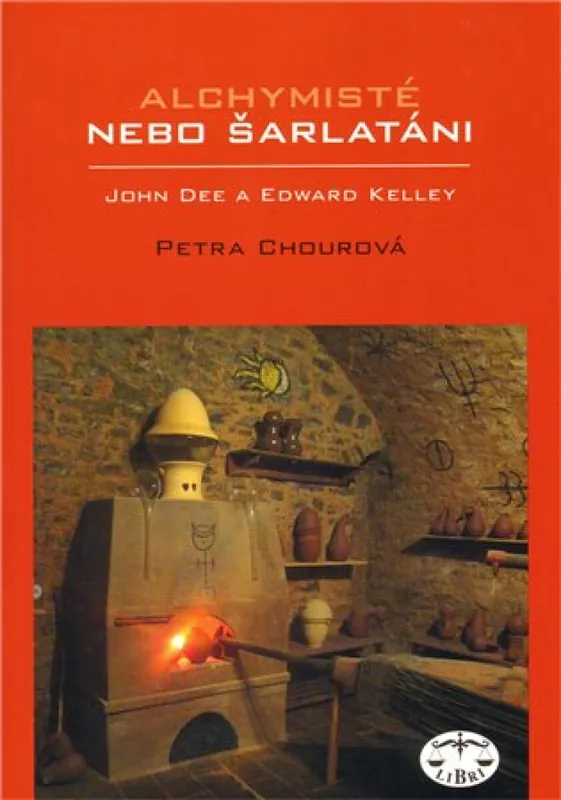 Novinka Alchymisté nebo šarlatáni? Edward Kelley a John Dee v Čechách