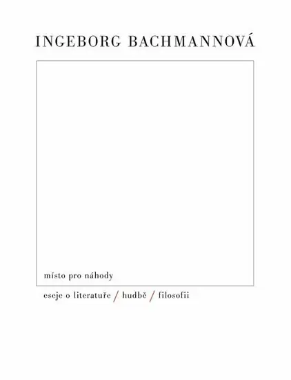 Místo pro náhody / II / Eseje o literatuře, hudbě a filosofii Tovární Cena
