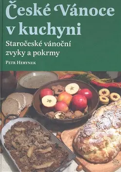 České Vánoce v kuchyni. Staročeské vánoční zvyky a pokrmy Sleva