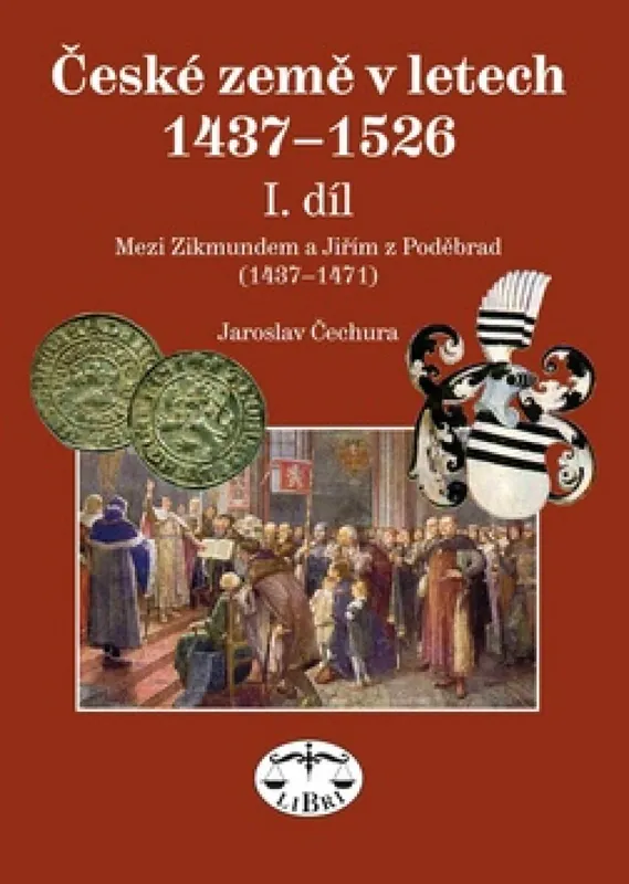 České země 1437-1526, I. díl, Mezi Zikmundem a Jiřím z Poděbrad Nová Kolekce