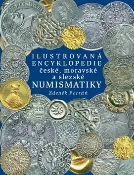 Bezpečná Platba Ilustrovaná encyklopedie české, moravské a slezské numismatiky /Libri/