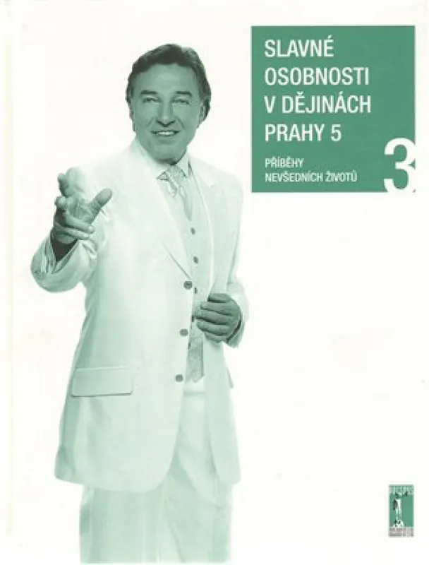 Vysoce Kvalitní Slavné osobnosti v dějinách Prahy 5 /3. díl/
