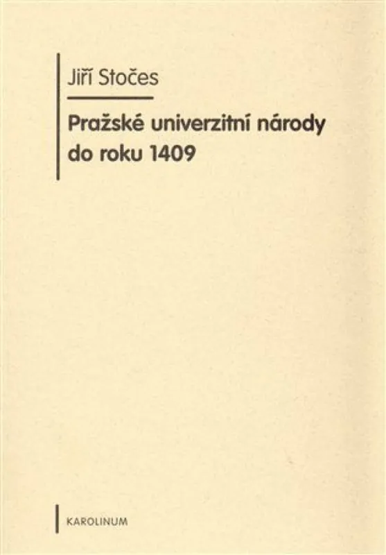 Pražské univerzitní národy do roku 1409 Ihned K Objednání