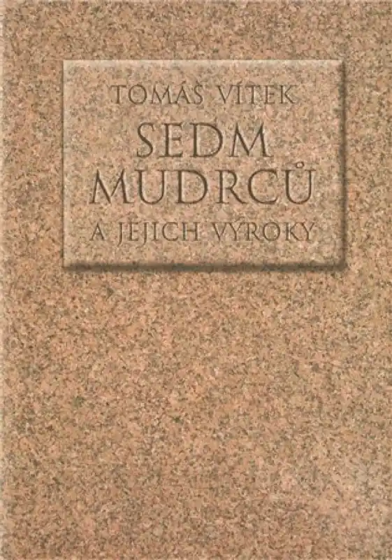 Sedm mudrců a jejich výroky Nakupujte Hned