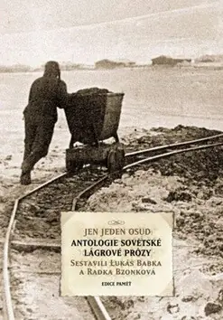 Jen jeden osud. Antologie sovětské lágrové prózy Vysoce Kvalitní