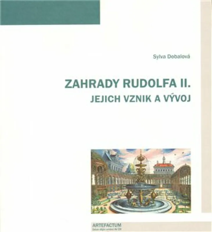 Zahrady Rudolfa II. Jejich vznik a vývoj Kup Teď
