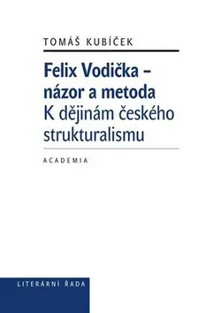 Oblíbený Felix Vodička - názor a metoda, K dějinám českého strukturalismu