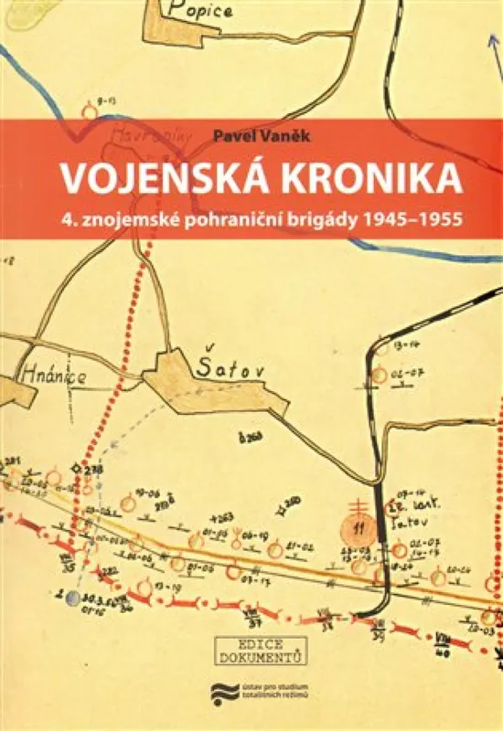 Vojenská kronika 4. znojemské pohraniční brigády 1945-1955 Rychlé Dodání