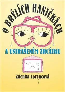 Přímo Od Výrobce O brýlích Haničkách a ustrašeném zrcátku