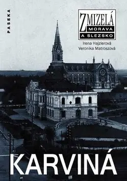 Nejprodávanější Zmizelá Morava a Slezsko-Karviná