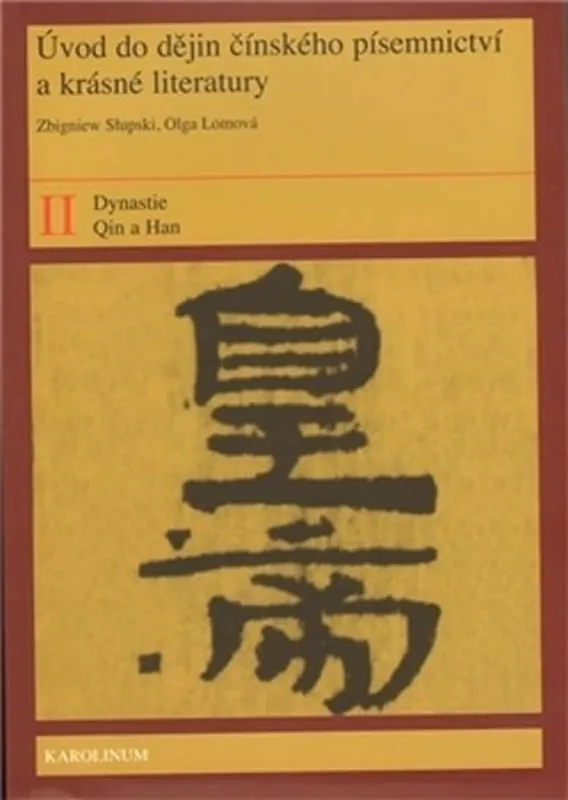 Úvod do dějin čínského písemnictví a krásné literatury II. díl Ihned K Objednání