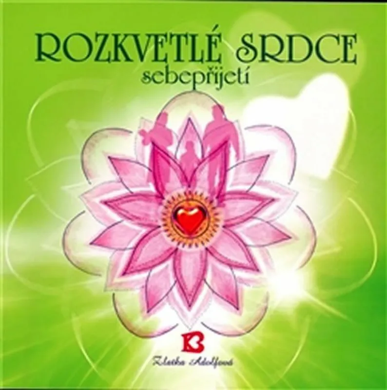 Pouze Dnes Rozkvetlé srdce sebepřijetí