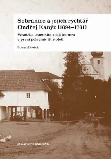 Objednat Nyní Sebranice a jejich rychtář Ondřej Kanýz (1694-1761)