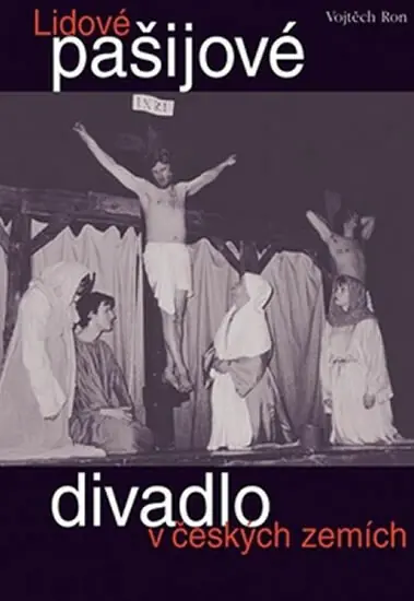 Zlevněný Lidové pašijové divadlo v českých zemích