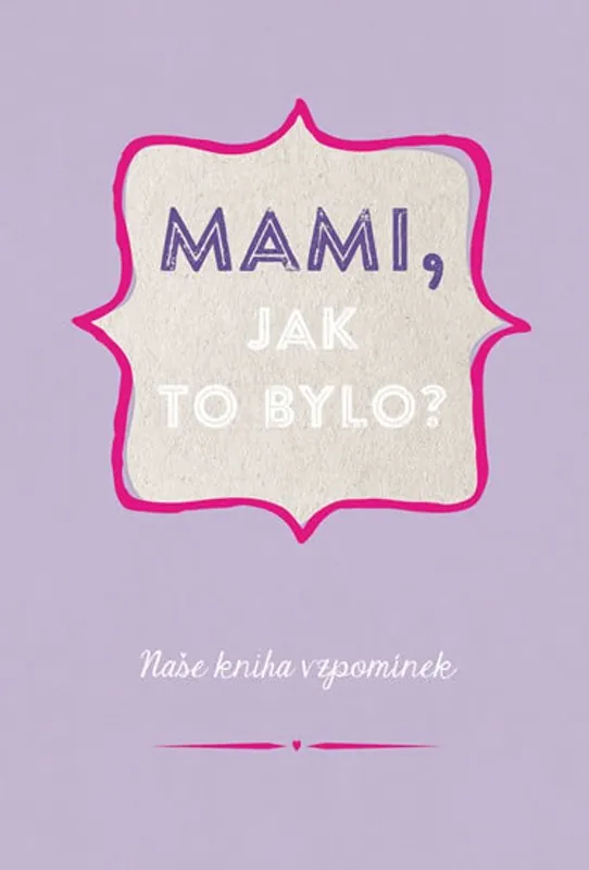 Mami, jak to bylo? Výhodná Nabídka