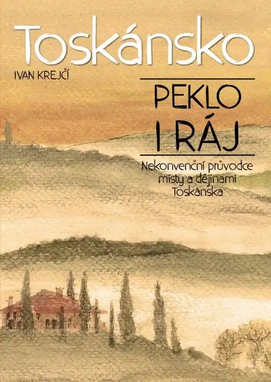 Toskánsko: peklo i ráj Speciální Cena