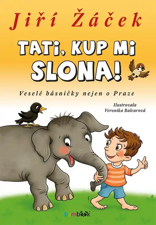 Tati, kup mi slona! Odeslání Ihned