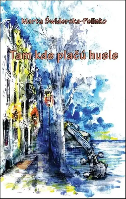 Přímo Od Výrobce Tam kde plačú husle