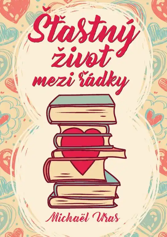 Poslední Šance Šťastný život mezi řádky
