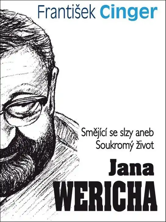Autentický Smějící se slzy aneb Soukromý život Jana Wericha