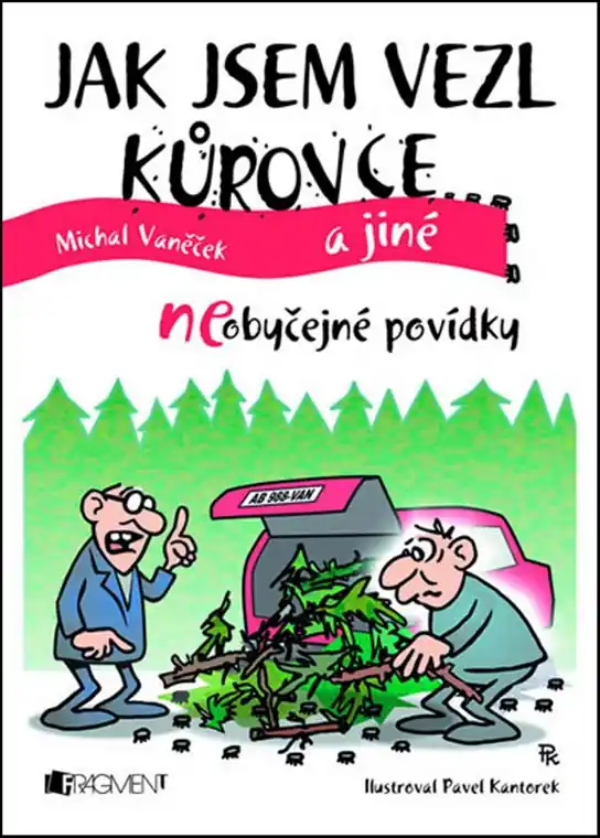 Originální Jak jsem vezl kůrovce a jiné neOBYČEJNÉ POVÍDKY