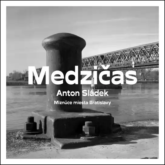 Medzičas Miznúce miesta Bratislavy Sleva